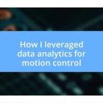 How I leveraged data analytics for motion control