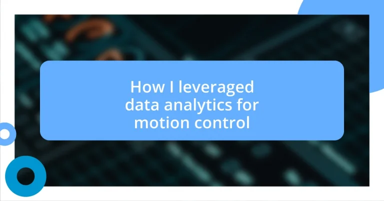 How I leveraged data analytics for motion control