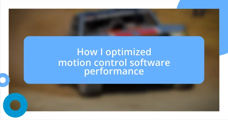 How I optimized motion control software performance