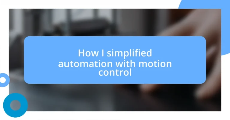 How I simplified automation with motion control