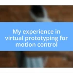 My experience in virtual prototyping for motion control