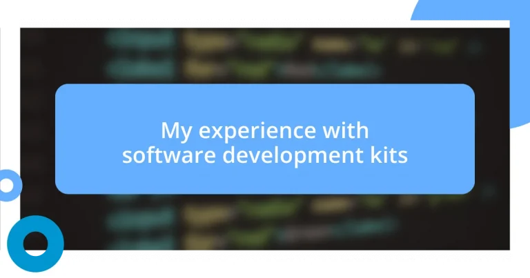 My experience with software development kits