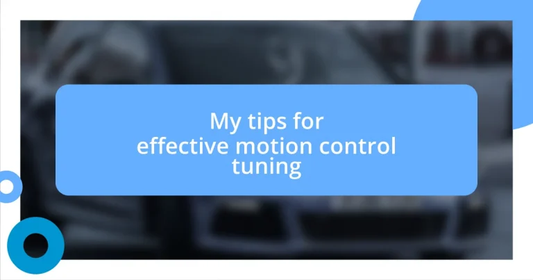 My tips for effective motion control tuning