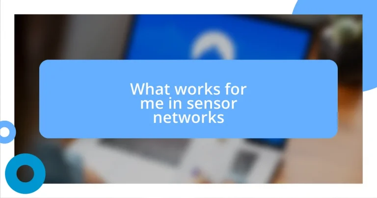 What works for me in sensor networks