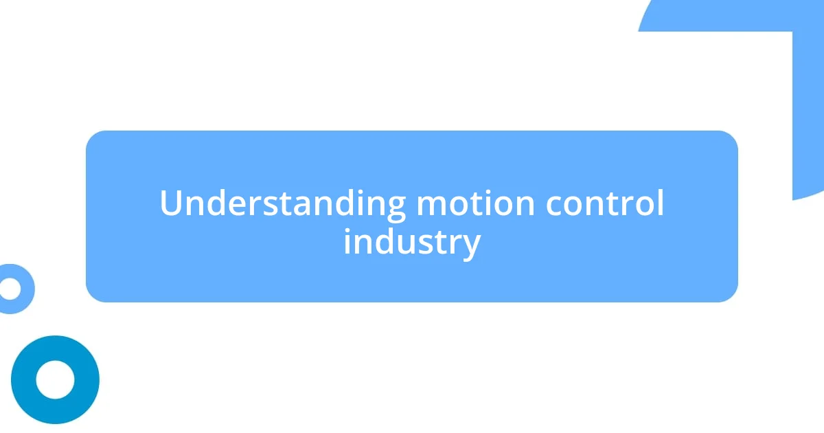 Understanding motion control industry